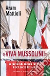 Viva Mussolini!: La guerra della memoria nell'Italia di Berlusconi, Bossi e Fini. E-book. Formato EPUB ebook