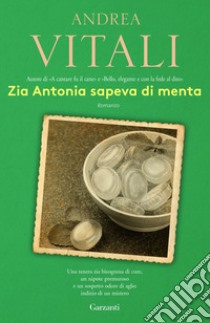 Zia Antonia sapeva di menta. E-book. Formato PDF ebook di Andrea Vitali