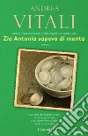Zia Antonia sapeva di menta. E-book. Formato PDF ebook di Andrea Vitali