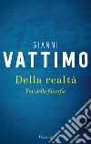 Della realtà: Fini della filosofia. E-book. Formato EPUB ebook di Gianni Vattimo