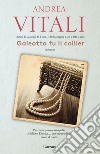 Galeotto fu il collier. E-book. Formato PDF ebook di Andrea Vitali