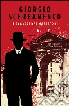 I ragazzi del massacro: Un'indagine di Duca Lamberti. E-book. Formato EPUB ebook di Giorgio Scerbanenco