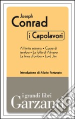 I capolavori (Al limite estremo - Cuore di tenebra - La follia di Almayer - La linea d'ombra - Lord Jim). E-book. Formato EPUB ebook