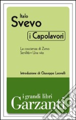 I capolavori (La coscienza di Zeno - Senilità - Una vita). E-book. Formato EPUB ebook