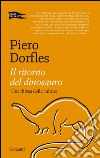 Il ritorno del dinosauro: Una difesa della cultura. E-book. Formato EPUB ebook di Piero Dorfles