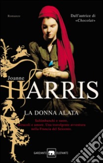 La donna alata. E-book. Formato PDF ebook di Joanne Harris