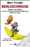 Berluscomiche: Bananas 2 la vendetta: le nuove avventure del Cavalier Bellachioma dal kapò al kappaò. E-book. Formato EPUB ebook