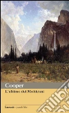 L'ultimo dei Mohicani. E-book. Formato EPUB ebook di James Fenimore Cooper