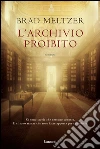 L'archivio proibito. E-book. Formato EPUB ebook di Brad Meltzer