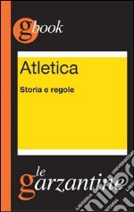 Atletica. Storia e regole: Storia e regole. E-book. Formato EPUB ebook