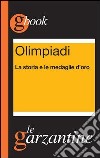 Olimpiadi. La storia e le medaglie d'oro. E-book. Formato EPUB ebook