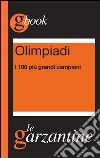 Olimpiadi. I 100 più grandi campioni. E-book. Formato EPUB ebook