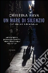 Un mare di silenzio: Le indagini di Ardelia Spinola. E-book. Formato EPUB ebook di Cristina Rava