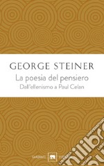 La poesia del pensiero: Dall'ellenismo a Paul Celan. E-book. Formato EPUB ebook