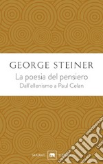 La poesia del pensiero: Dall'ellenismo a Paul Celan. E-book. Formato PDF ebook