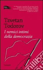 I nemici intimi della democrazia. E-book. Formato PDF ebook