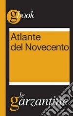 Atlante del Novecento. Un secolo in sintesi. E-book. Formato EPUB ebook