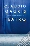 Teatro: Stadelmann - Le voci - Essere già stati - La mostra - Lei dunque capirà. E-book. Formato EPUB ebook di Claudio Magris