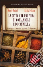 La città che profuma di coriandolo e di cannella. E-book. Formato EPUB ebook