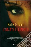L'amante di Damasco. E-book. Formato EPUB ebook di Rafik Schami