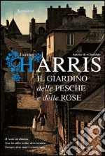 Il giardino delle pesche e delle rose: La trilogia di Chocolat. E-book. Formato EPUB ebook