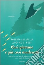 Così giovane e già così moderato. E-book. Formato PDF ebook