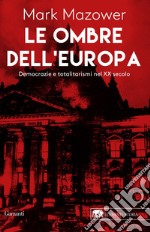 Le ombre dell'Europa. Democrazie e totalitarismi nel XX secolo. E-book. Formato EPUB ebook