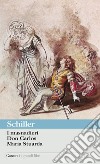 I masnadieri - Don Carlos - Maria Stuarda. E-book. Formato EPUB ebook di Friedrich von Schiller