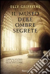 Il museo delle ombre segrete: Un caso di Ruth Galloway. E-book. Formato PDF ebook di Elly Griffiths
