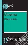 Cinema. 100 anni di storia. E-book. Formato EPUB ebook