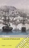 I racconti di Sebastopoli. E-book. Formato EPUB ebook di Lev Nikolaevic Tolstoj