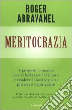 Meritocrazia: Quattro proposte concrete per valorizzare il talento e rendere il nostro paese più ricco e più giusto. E-book. Formato EPUB ebook