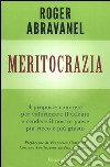 Meritocrazia: Quattro proposte concrete per valorizzare il talento e rendere il nostro paese più ricco e più giusto. E-book. Formato PDF ebook