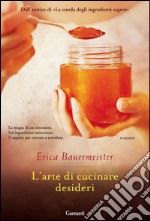 L'arte di cucinare desideri. E-book. Formato EPUB ebook