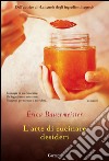 L'arte di cucinare desideri. E-book. Formato EPUB ebook