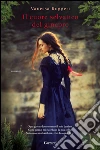 Il cuore selvatico del ginepro. E-book. Formato EPUB ebook di Vanessa Roggeri