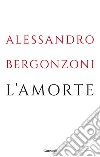 L'amorte. E-book. Formato PDF ebook di Alessandro Bergonzoni