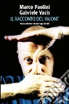 Il racconto del Vajont. E-book. Formato EPUB ebook di Marco Paolini
