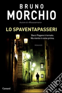 Lo spaventapasseri: Un caso di Bacci Pagano. E-book. Formato PDF ebook di Bruno Morchio