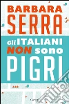 Gli italiani non sono pigri. E-book. Formato EPUB ebook di Barbara Serra