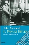 Il papa di Hitler: La storia segreta di Pio XII. E-book. Formato EPUB ebook di John Cornwell