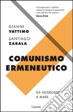 Comunismo ermeneutico: Da Heidegger a Marx. E-book. Formato EPUB ebook