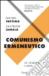 Comunismo ermeneutico. Da Heidegger a Marx. E-book. Formato EPUB ebook di Gianni Vattimo