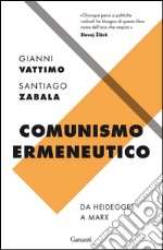 Comunismo ermeneutico: Da Heidegger a Marx. E-book. Formato PDF ebook