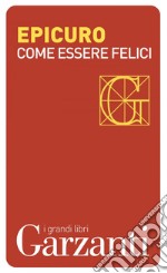 Come essere felici. E-book. Formato PDF ebook