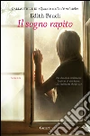Il sogno rapito. E-book. Formato EPUB ebook di Edith Bruck