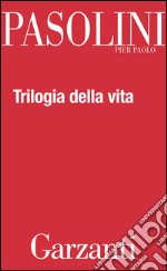 Trilogia della vita (Il Decameron - I racconti di Canterbury - Il Fiore delle Mille e una notte). E-book. Formato EPUB ebook