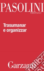 Trasumanar e organizzar. E-book. Formato EPUB ebook