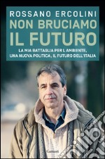 Non bruciamo il futuro. E-book. Formato EPUB ebook