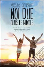 Noi due oltre le nuvole. E-book. Formato EPUB ebook